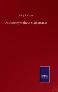 bokomslag Astronomy without Mathematics