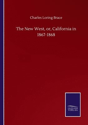 bokomslag New West, or, California in 1867-1868