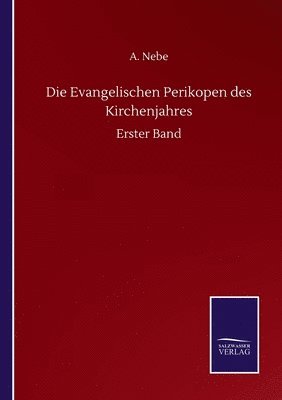 Die Evangelischen Perikopen des Kirchenjahres 1