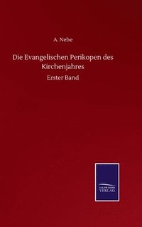 bokomslag Die Evangelischen Perikopen des Kirchenjahres