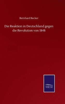 Die Reaktion in Deutschland gegen die Revolution von 1848 1