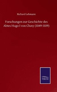 bokomslag Forschungen zur Geschichte des Abtes Hugo I von Cluny (1049-1109)