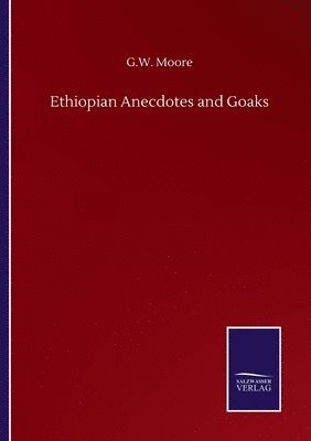 Ethiopian Anecdotes and Goaks 1