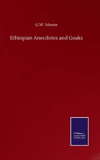 bokomslag Ethiopian Anecdotes and Goaks