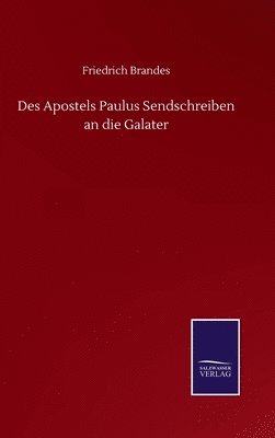 bokomslag Des Apostels Paulus Sendschreiben an die Galater