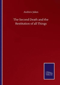 bokomslag The Second Death and the Restitution of all Things