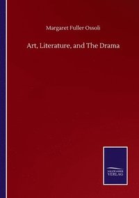 bokomslag Art, Literature, and The Drama