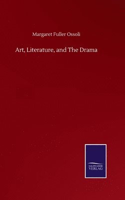 bokomslag Art, Literature, and The Drama