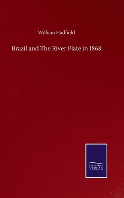 Brazil and The River Plate in 1868 1