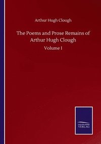 bokomslag Poems and Prose Remains of Arthur Hugh Clough