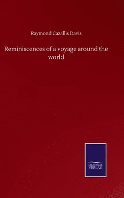 Reminiscences of a voyage around the world