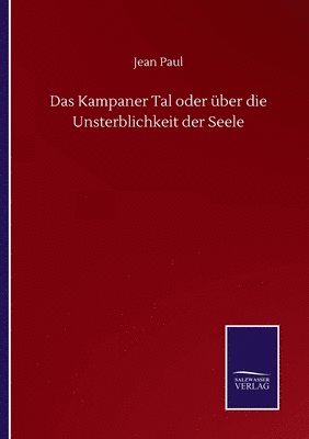 bokomslag Das Kampaner Tal oder ber die Unsterblichkeit der Seele