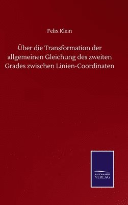 bokomslag Über die Transformation der allgemeinen Gleichung des zweiten Grades zwischen Linien-Coordinaten
