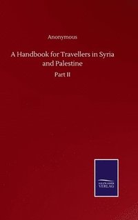 bokomslag Handbook for Travellers in Syria and Palestine