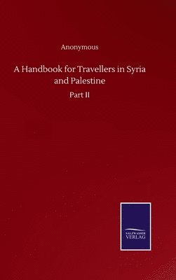 bokomslag Handbook for Travellers in Syria and Palestine