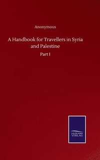 bokomslag Handbook for Travellers in Syria and Palestine
