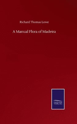 A Manual Flora of Madeira 1