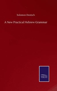 bokomslag A New Practical Hebrew Grammar