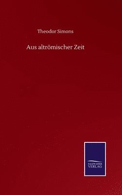 bokomslag Aus altrömischer Zeit