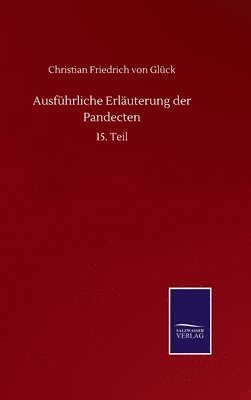 Ausführliche Erläuterung der Pandecten