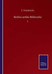 bokomslag Berlins antike Bildwerke