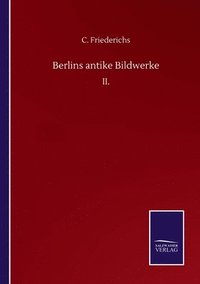 bokomslag Berlins antike Bildwerke