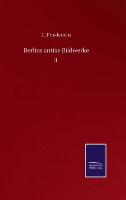 bokomslag Berlins antike Bildwerke