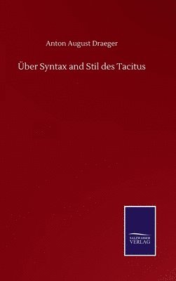 Über Syntax and Stil des Tacitus