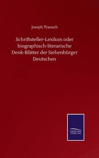 bokomslag Schriftsteller-Lexikon oder biographisch-literarische Denk-Bltter der Siebenbrger Deutschen