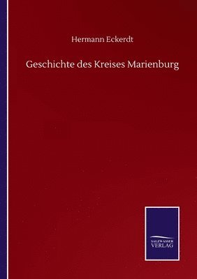 bokomslag Geschichte des Kreises Marienburg