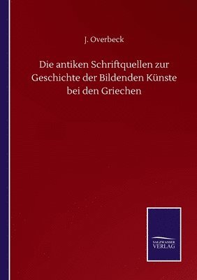 antiken Schriftquellen zur Geschichte der Bildenden Künste bei den Griechen