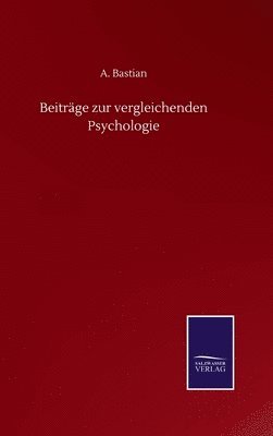A Bastian, A. Bastian - Beiträge zur vergleichenden Psychologie, Inbunden