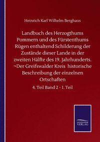 bokomslag Landbuch des Herzogthums Pommern und des Frstenthums Rgen enthaltend Schilderung der Zustnde dieser Lande in der zweiten Hlfte des 19. Jahrhunderts. Der Greifswalder Kreis historische