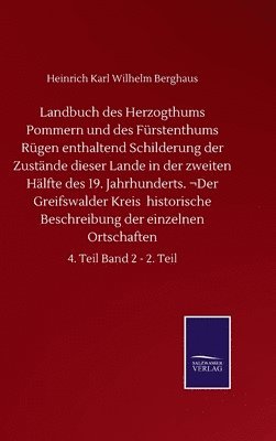 bokomslag Landbuch des Herzogthums Pommern und des Frstenthums Rgen enthaltend Schilderung der Zustnde dieser Lande in der zweiten Hlfte des 19. Jahrhunderts. Der Greifswalder Kreis historische