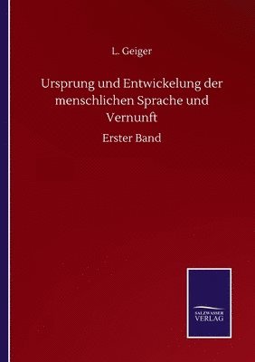 Ursprung und Entwickelung der menschlichen Sprache und Vernunft 1