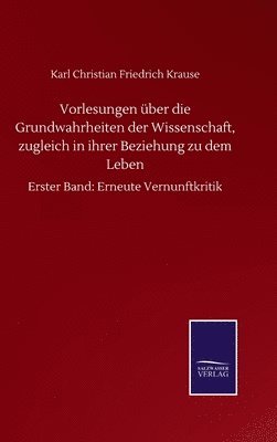 bokomslag Vorlesungen ber die Grundwahrheiten der Wissenschaft, zugleich in ihrer Beziehung zu dem Leben