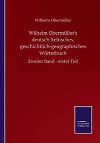 bokomslag Wilhelm Obermuller's deutsch-keltisches, geschichtlich-geographisches Woerterbuch