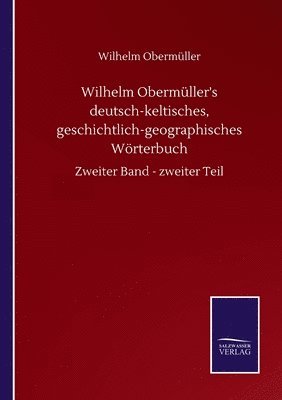 bokomslag Wilhelm Obermller's deutsch-keltisches, geschichtlich-geographisches Wrterbuch