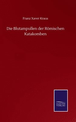 Die Blutampullen der Rmischen Katakomben 1