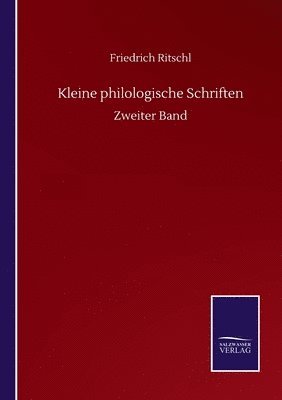 Friedrich Ritschl - Kleine philologische Schriften, Häftad