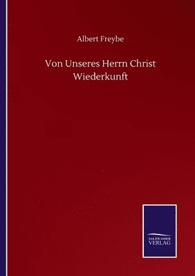 bokomslag Von Unseres Herrn Christ Wiederkunft