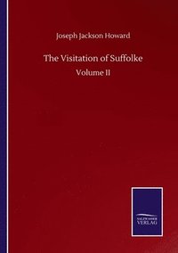 bokomslag The Visitation of Suffolke