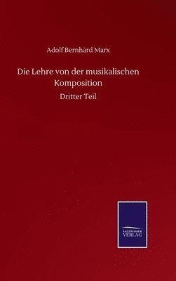 bokomslag Die Lehre von der musikalischen Komposition