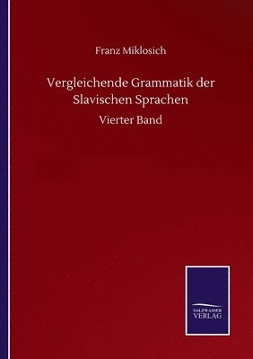 Franz Miklosich - Vergleichende Grammatik der Slavischen Sprachen, Häftad