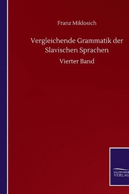 Franz Miklosich - Vergleichende Grammatik der Slavischen Sprachen, Häftad
