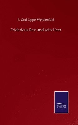 Fridericus Rex und sein Heer