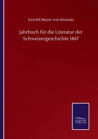 bokomslag Jahrbuch fr die Literatur der Schweizergeschichte 1867