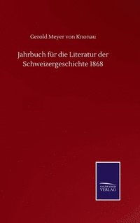 bokomslag Jahrbuch fr die Literatur der Schweizergeschichte 1868