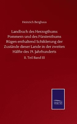 bokomslag Landbuch des Herzogthums Pommern und des Frstenthums Rgen enthaltend Schilderung der Zustnde dieser Lande in der zweiten Hlfte des 19. Jahrhunderts