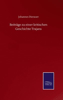 bokomslag Beitrge zu einer kritischen Geschichte Trajans